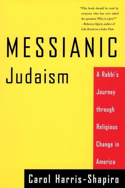 Messianic Judaism: A Rabbi's Journey Through Religious Change in America