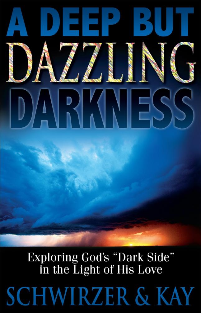 Deep but Dazzling Darkness: Exploring God's "Dark Side" in the Light of His Love