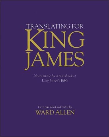 Translating for King James: Notes Made by a Translator of King James's Bible