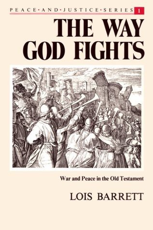 The Way God Fights: War and Peace in the Old Testament