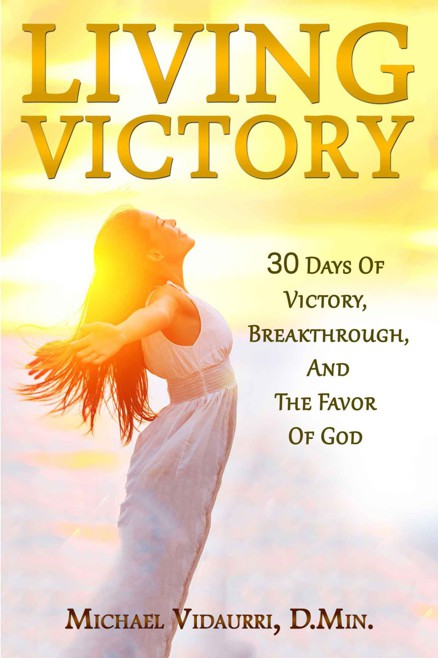 Living Victory: 30 Days of Victory, Breakthrough, and the Favor of God