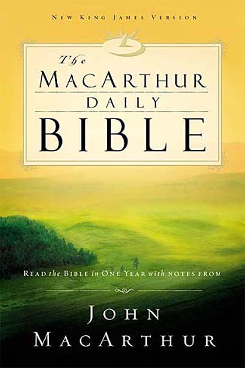 The MacArthur Daily Bible: Read Through the Bible in One Year, With Notes From John MacArthur