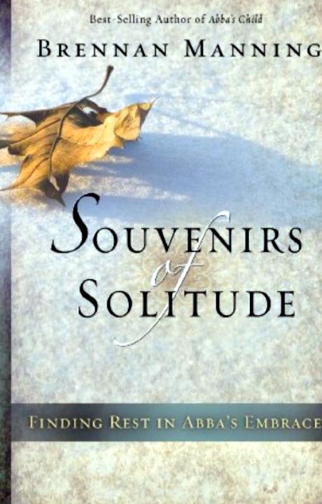 Souvenirs of Solitude: Finding Rest in Abba's Embrace