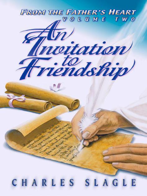 An Invitation to Friendship: (From the Father's Heart Vol. 2)