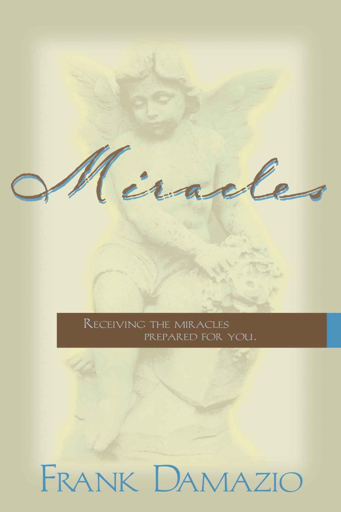 Miracles: Receiving the Miracles Prepared for You