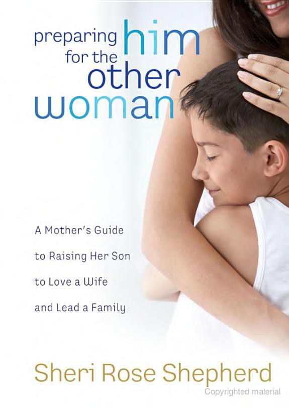Preparing Him for the Other Woman: A Mother's Guide to Raising Her Son to Love a Wife and Lead a Family