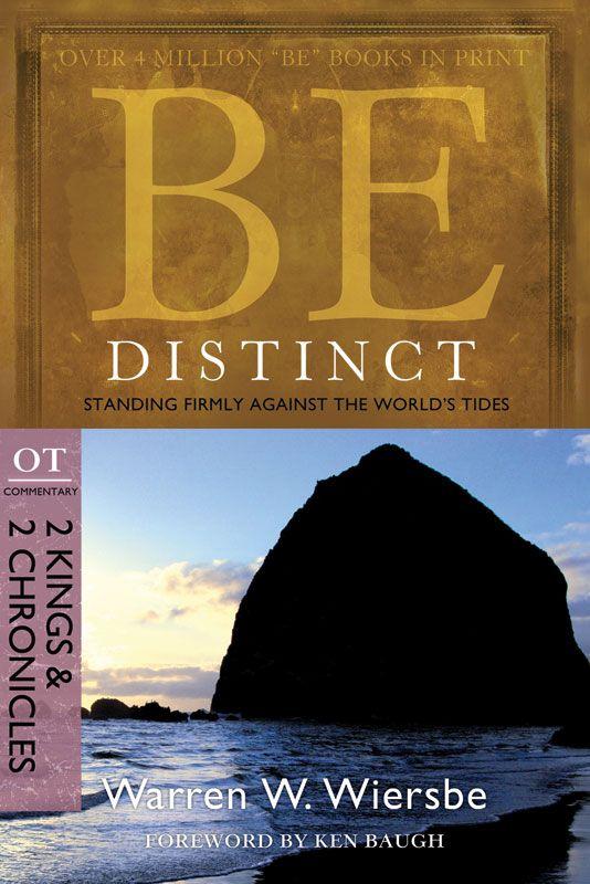 Be Distinct (2 Kings and 2 Chronicles): Standing Firmly Against the World's Tides