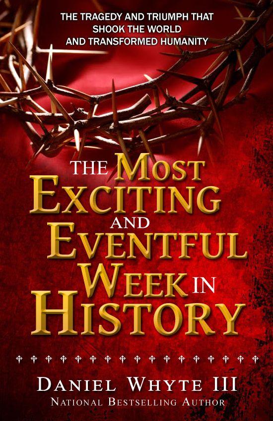 The Most Exciting and Eventful Week in History