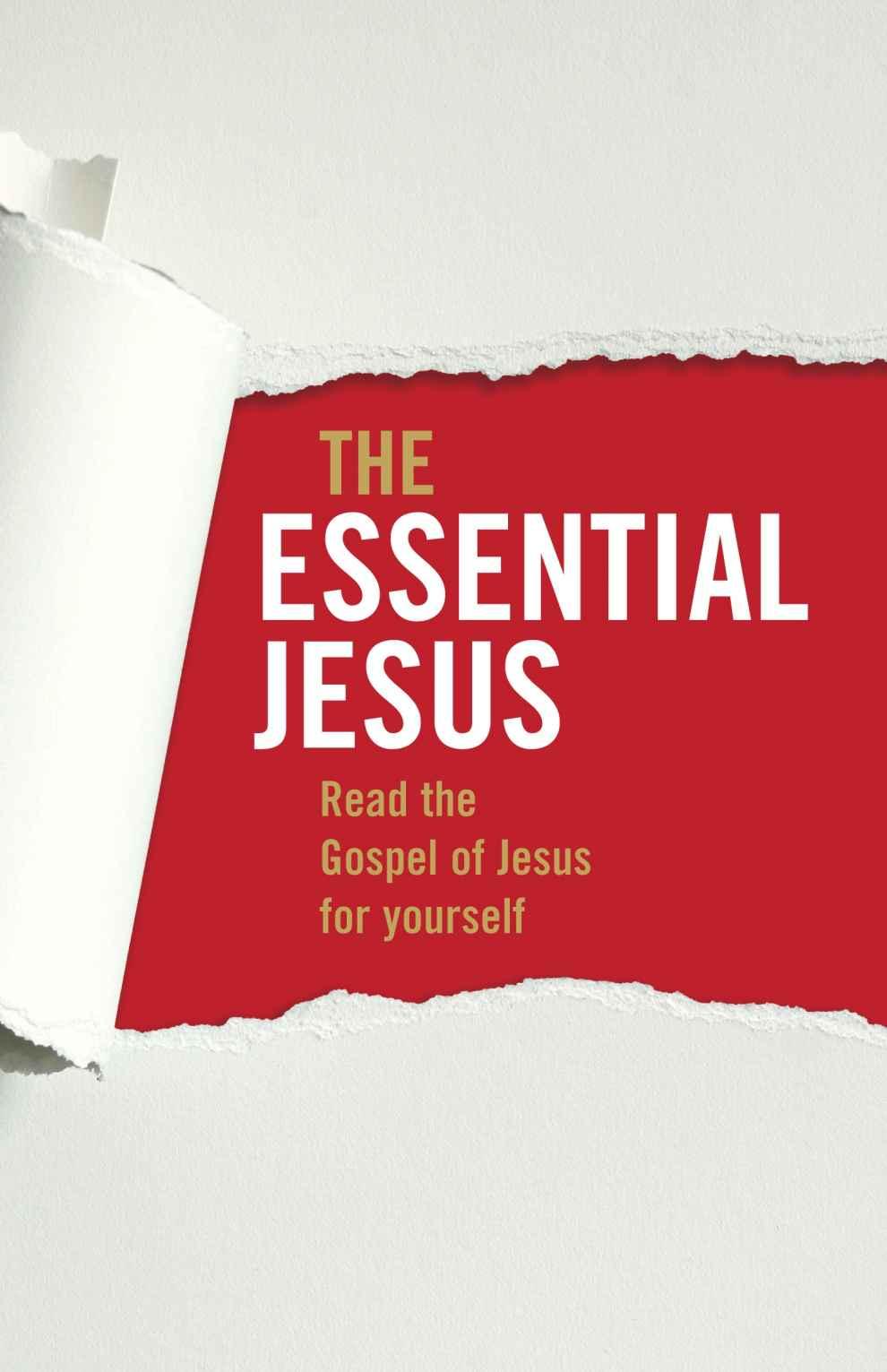 The Essential Jesus: Read the Gospel of Jesus for Yourself