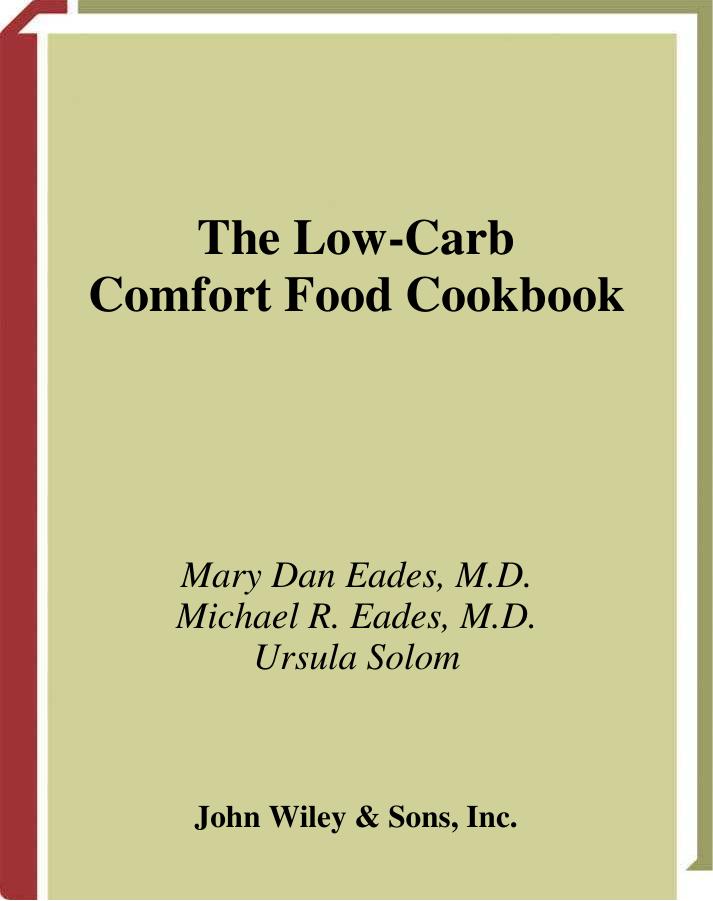 Low-Carb Comfort Food Cookbook 2003 Mary Dan Eades M.D & Michael R. Eades M.D
