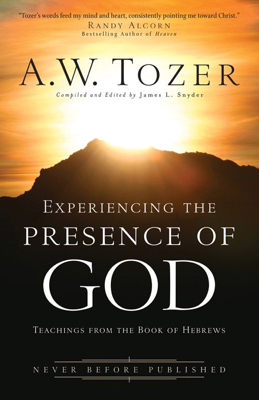 Experiencing the Presence of God: Teachings From the Book of Hebrews