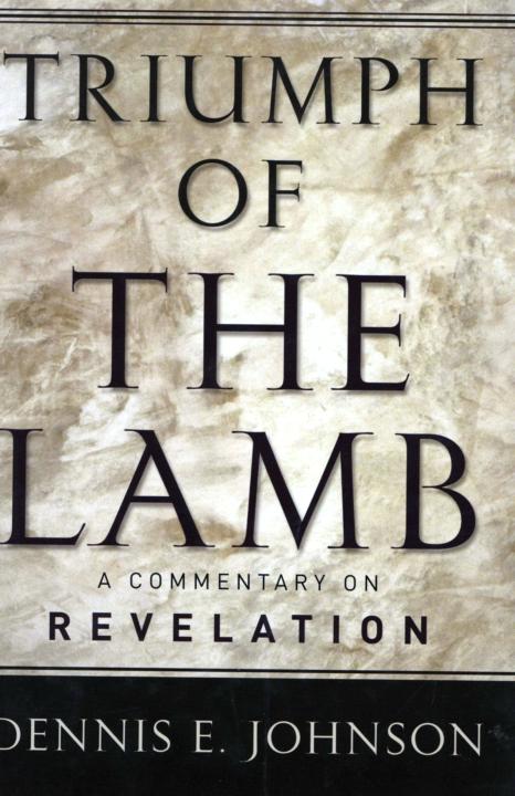 Triumph of the Lamb: A Commentary on Revelation