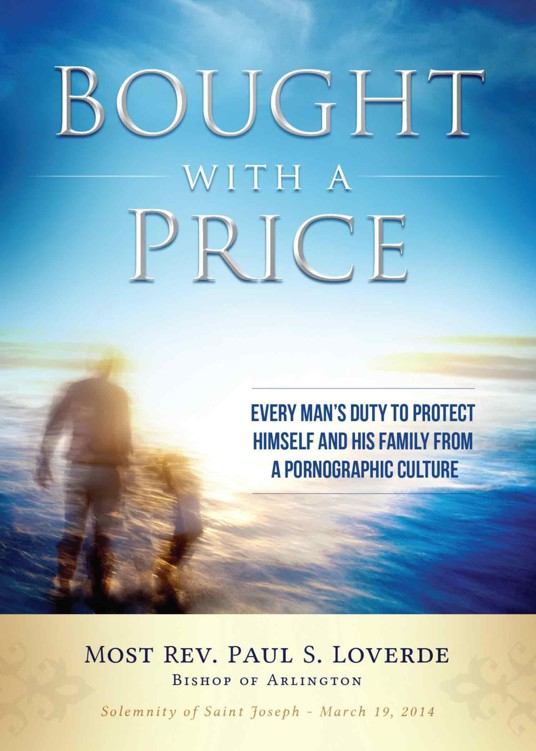 Bought With a Price: Every Man's Duty to Protect Himself and His Family From a Pornographic Culture