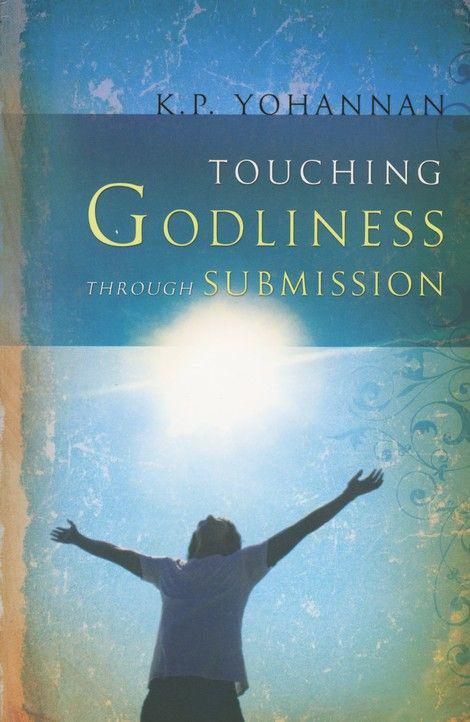 Touching Godliness Through Submission