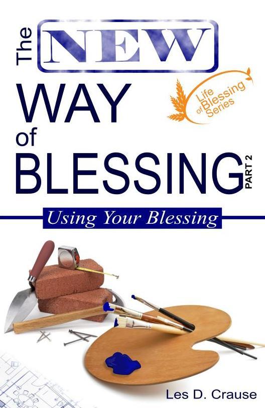 The New Way of Blessing Part 2 - Using Your Blessing