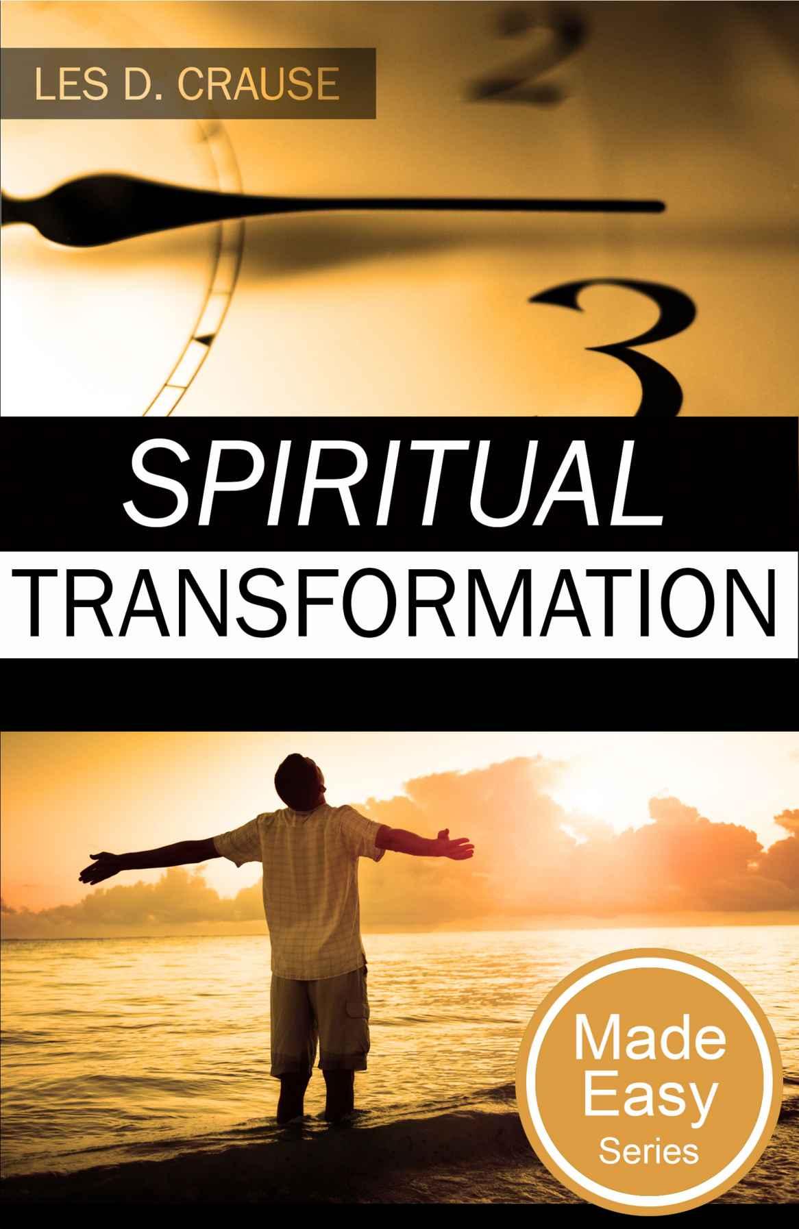 Spiritual Transformation: Experiencing the Power of His Presence