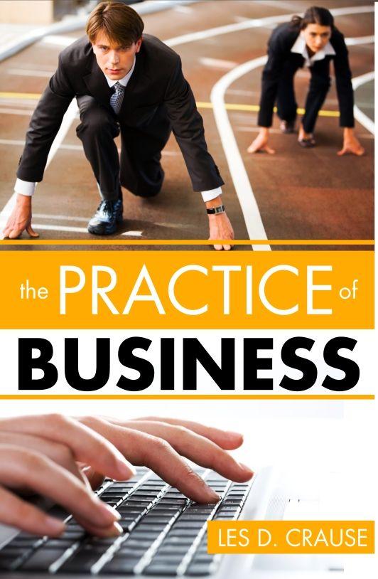 The Practice of Business: Even You Can Learn to Sell Easily