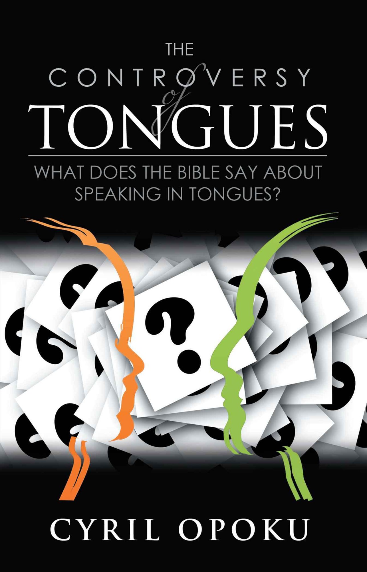 The Controversy of Tongues: What Does the Bible Say About Speaking in Tongues?