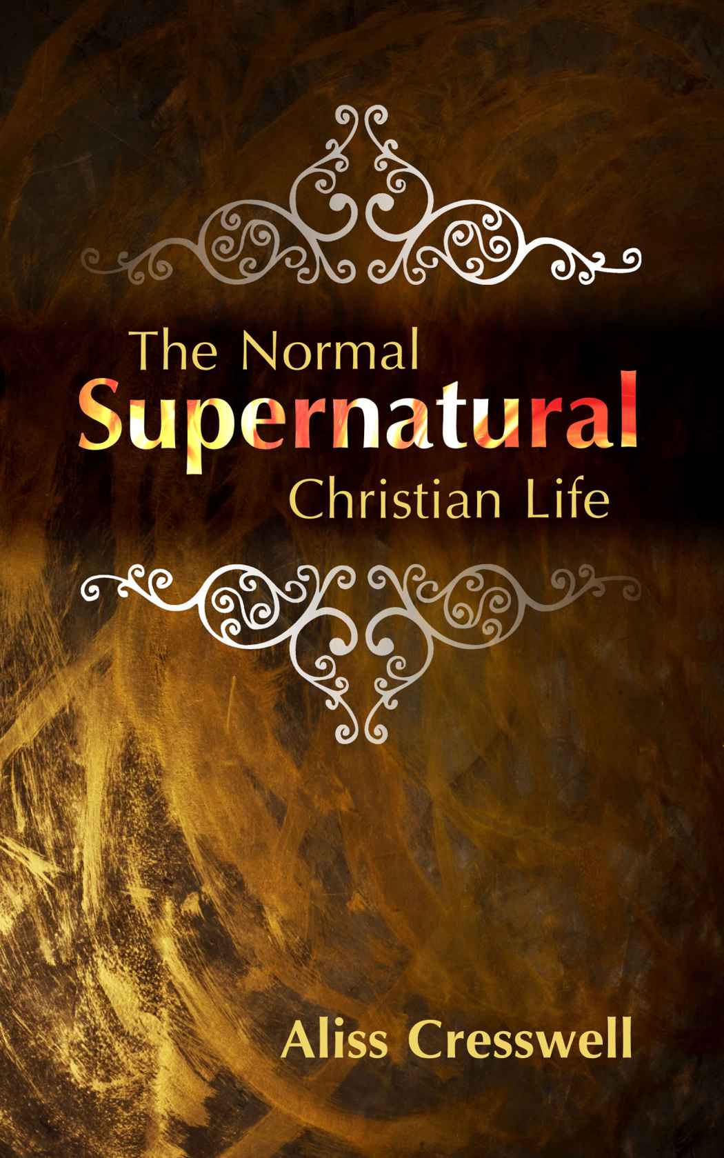 The Normal Supernatural Christian Life