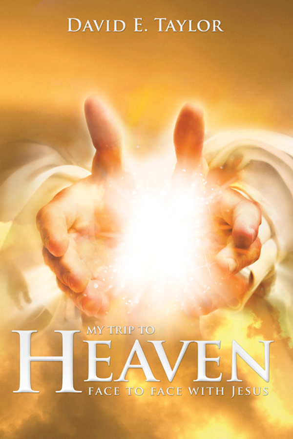 My Trip to Heaven: Face to Face With Jesus