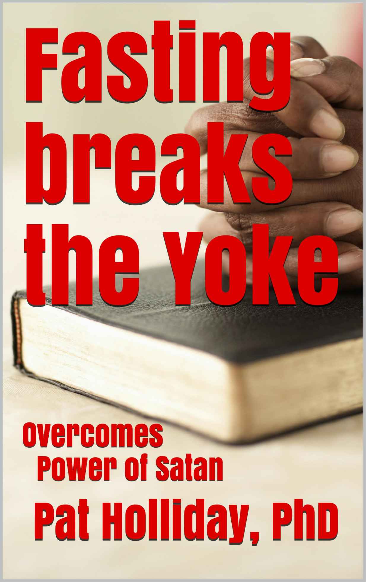 Fasting Breaks the Yoke