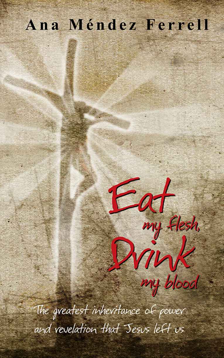 Eat My Flesh Drink My Blood