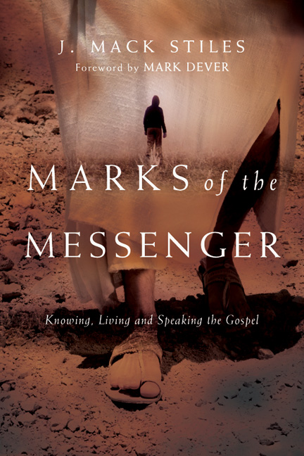 Marks of the Messenger: Knowing, Living and Speaking the Gospel