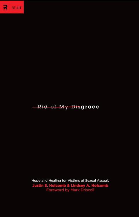 Rid of My Disgrace: Hope and Healing for Victims of Sexual Assault