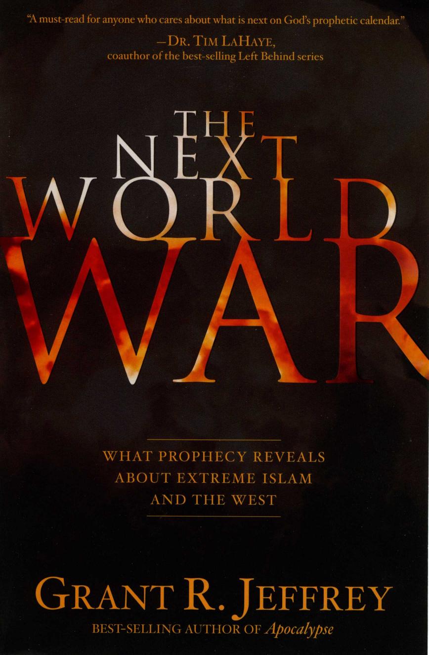The Next World War: What Prophecy Reveals About Extreme Islam and the West