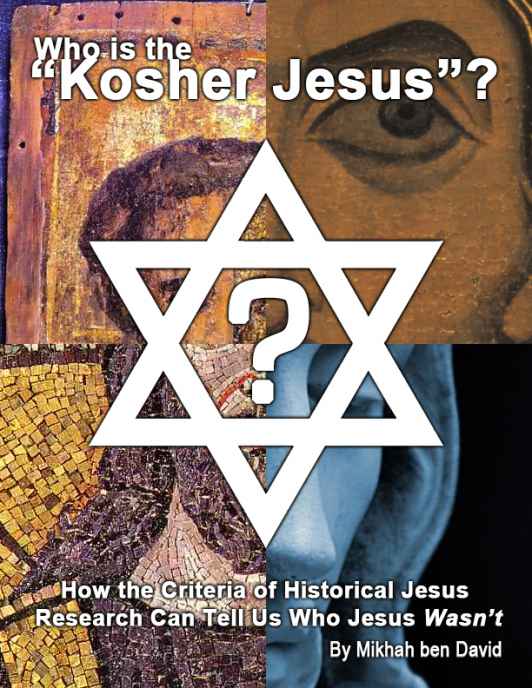 Who Is the “Kosher Jesus”? How the Criteria of Historical Jesus Research Can Tell Us Who Jesus Wasn’t