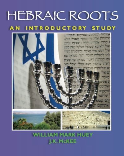 Hebraic Roots: An Introductory Study