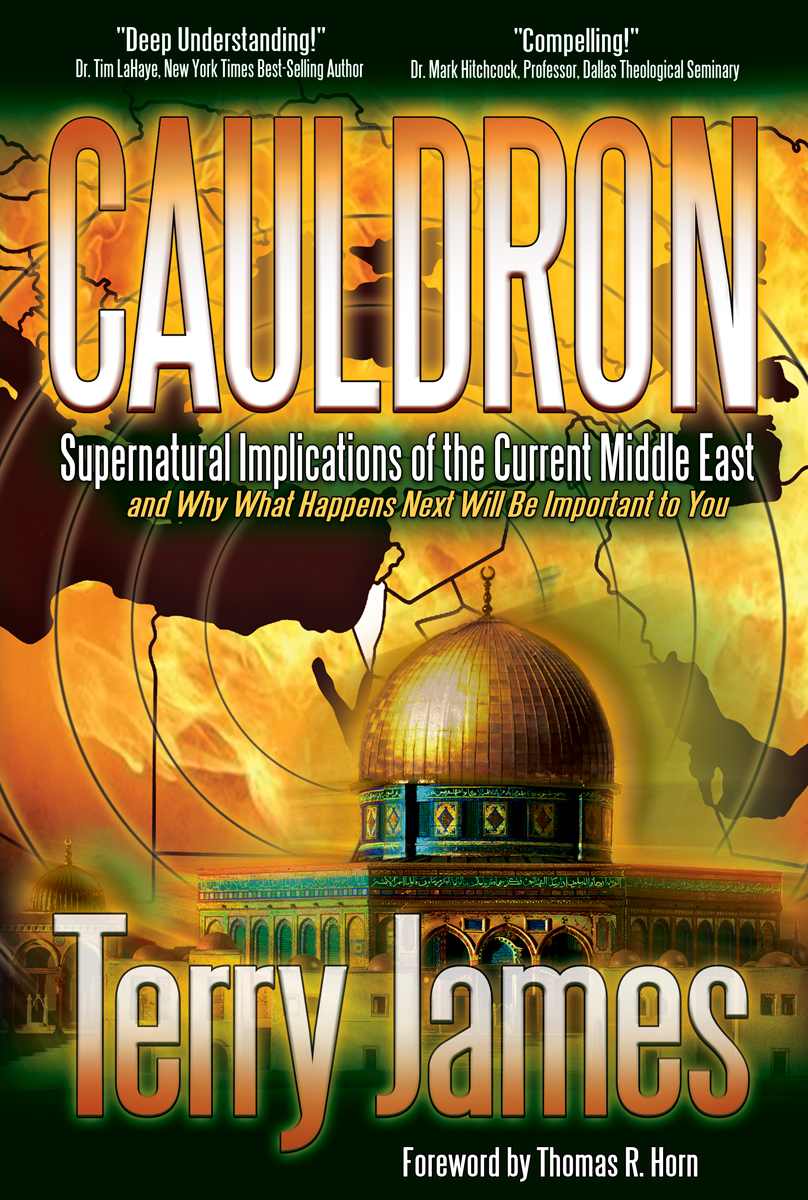 Cauldron: Supernatural Implications of the Current Middle East and Why What Happens Next Will Be Important to You
