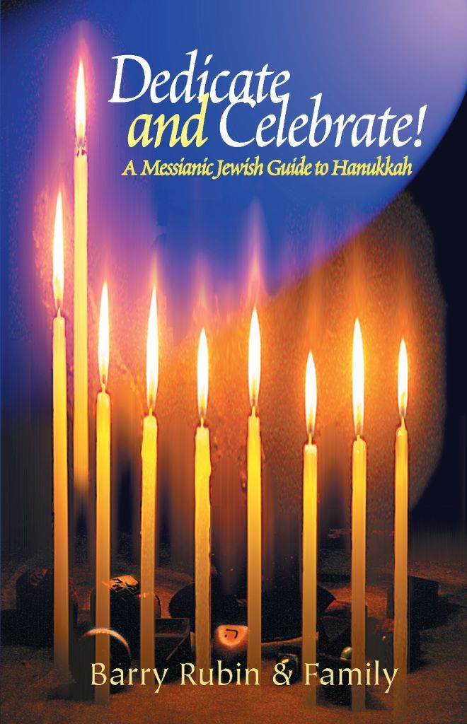 Dedicate and Celebrate! A Messianic Jewish Guide to Hanukkah