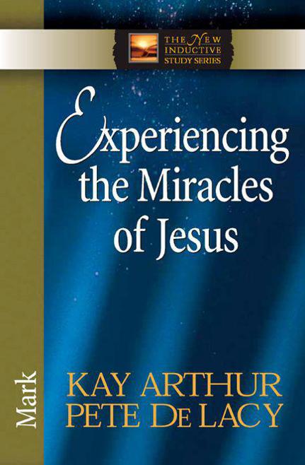 Experiencing the Miracles of Jesus: Mark