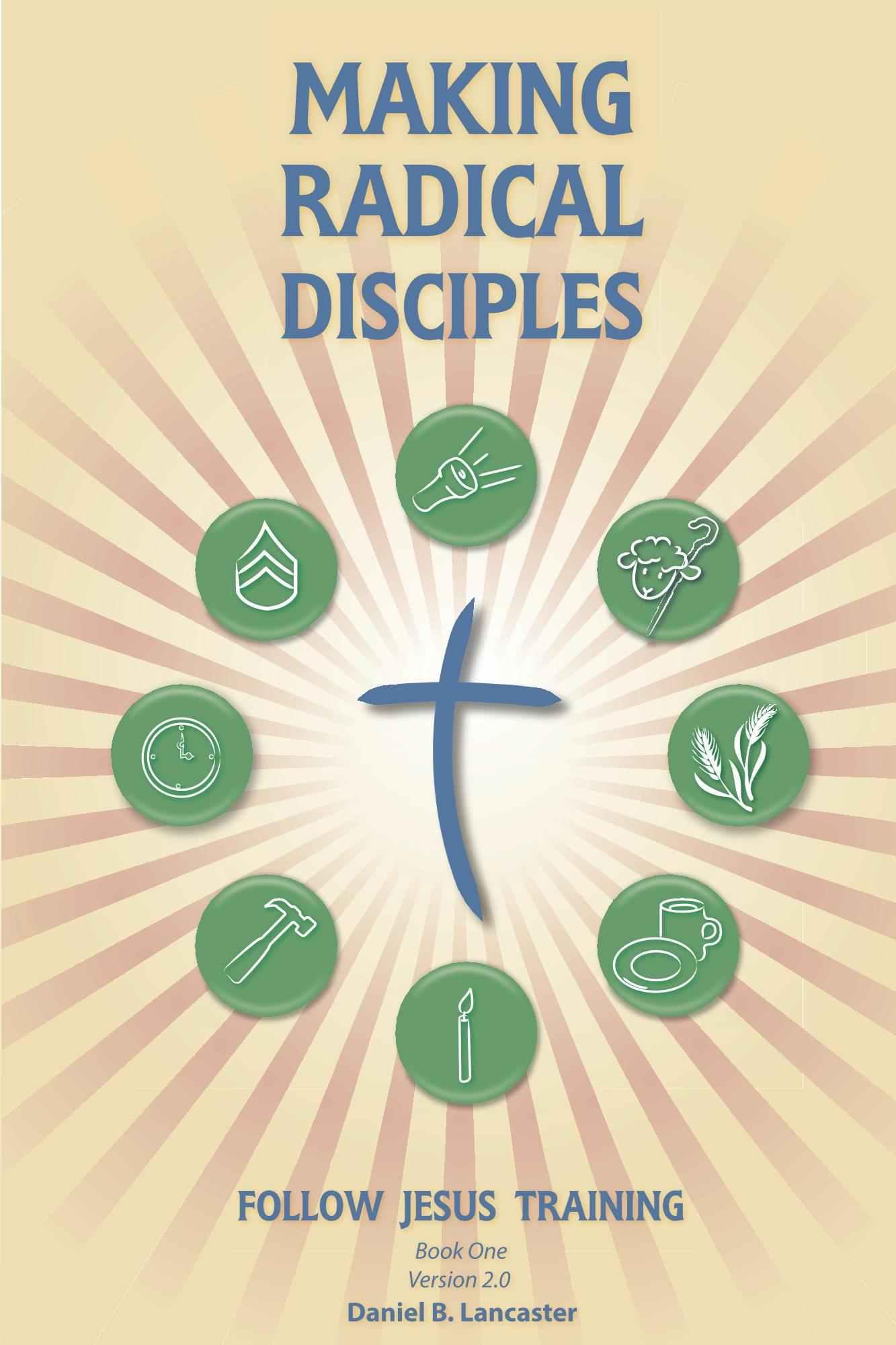 Making Radical Disciples