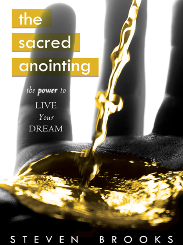 The Sacred Anointing: The Power to Live Your Dream