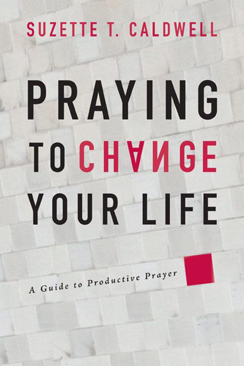 Praying to Change Your Life: 1