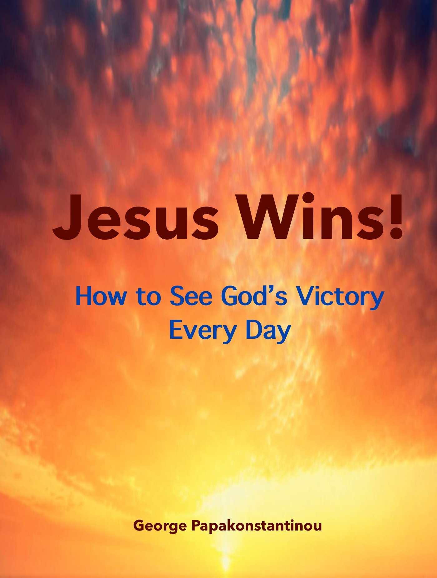 Jesus Wins!: How to See God's Victory Everyday