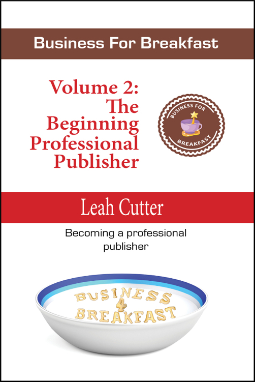 Business For Breakfast, Volume 2: The Beginning Professional Publisher