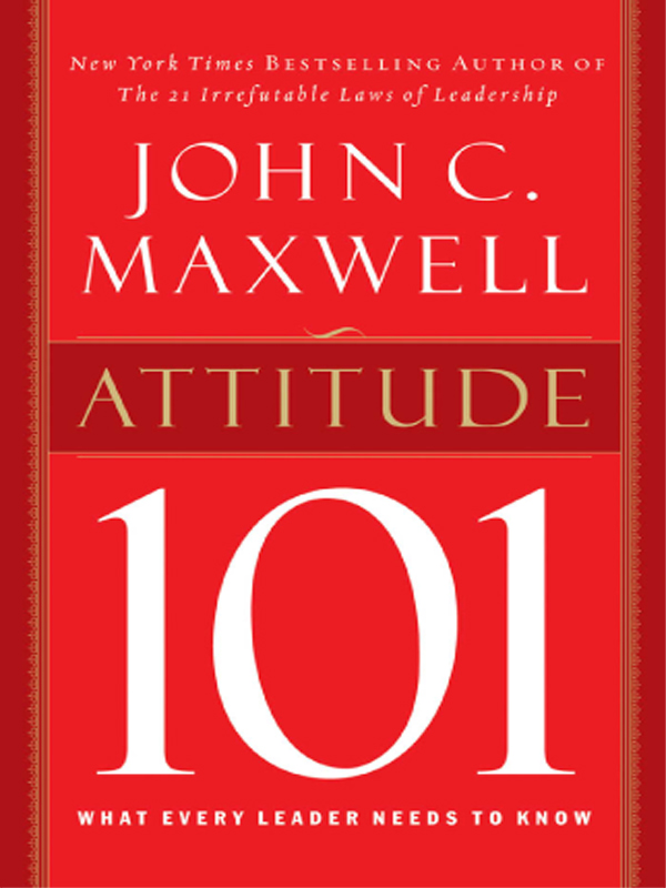 Attitude 101: What Every Leader Needs to Know