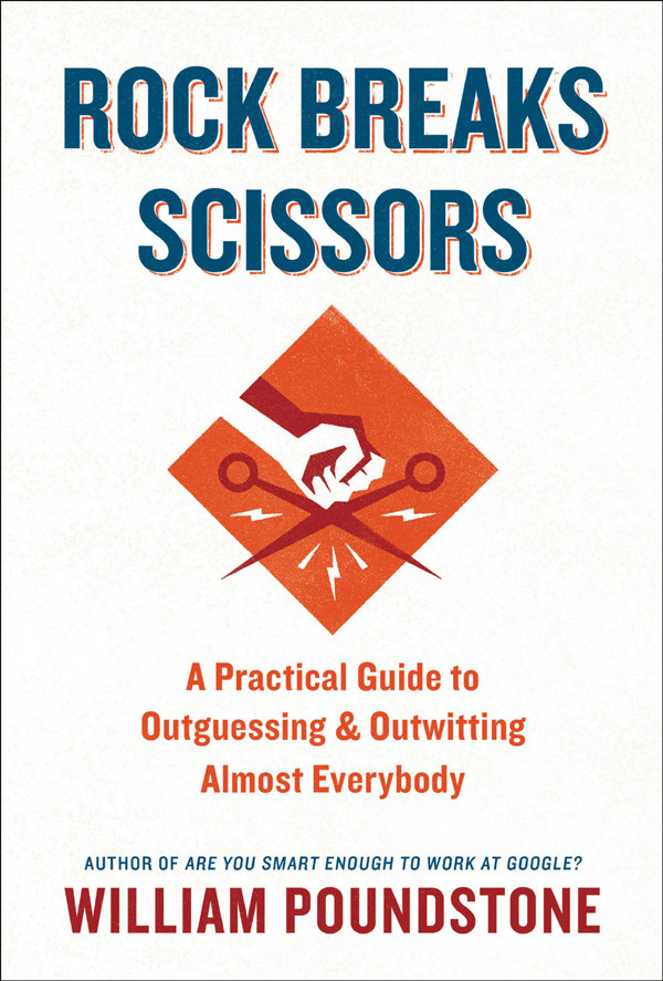 Rock Breaks Scissors : A Practical Guide to Outguessing and Outwitting Almost Everybody (9780316295208)