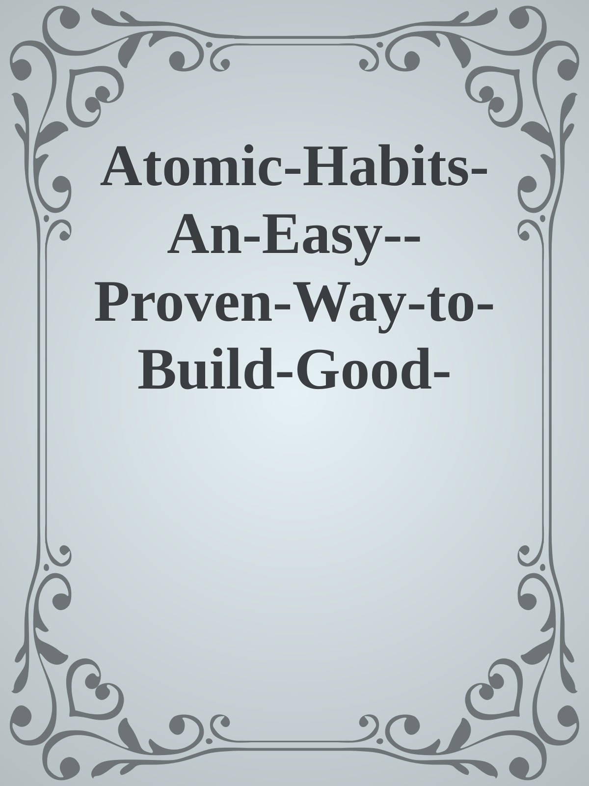 Atomic-Habits-An-Easy--Proven-Way-to-Build-Good-Habits--Break-Bad-Ones \( PDFDrive.com \).epub