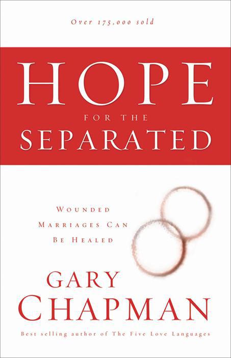 Hope for the Separated: Wounded Marriages Can Be Healed