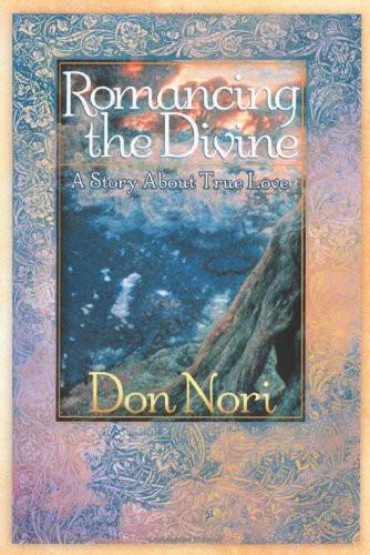 Romancing the Divine: A Story About True Love