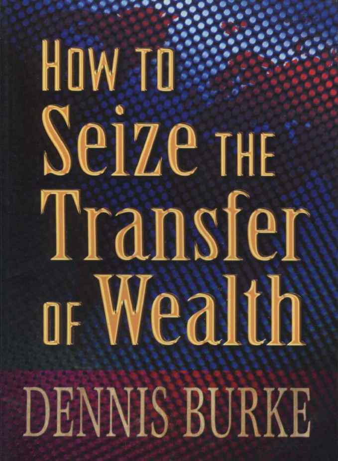 How To Seize The Transfer Of Wealth