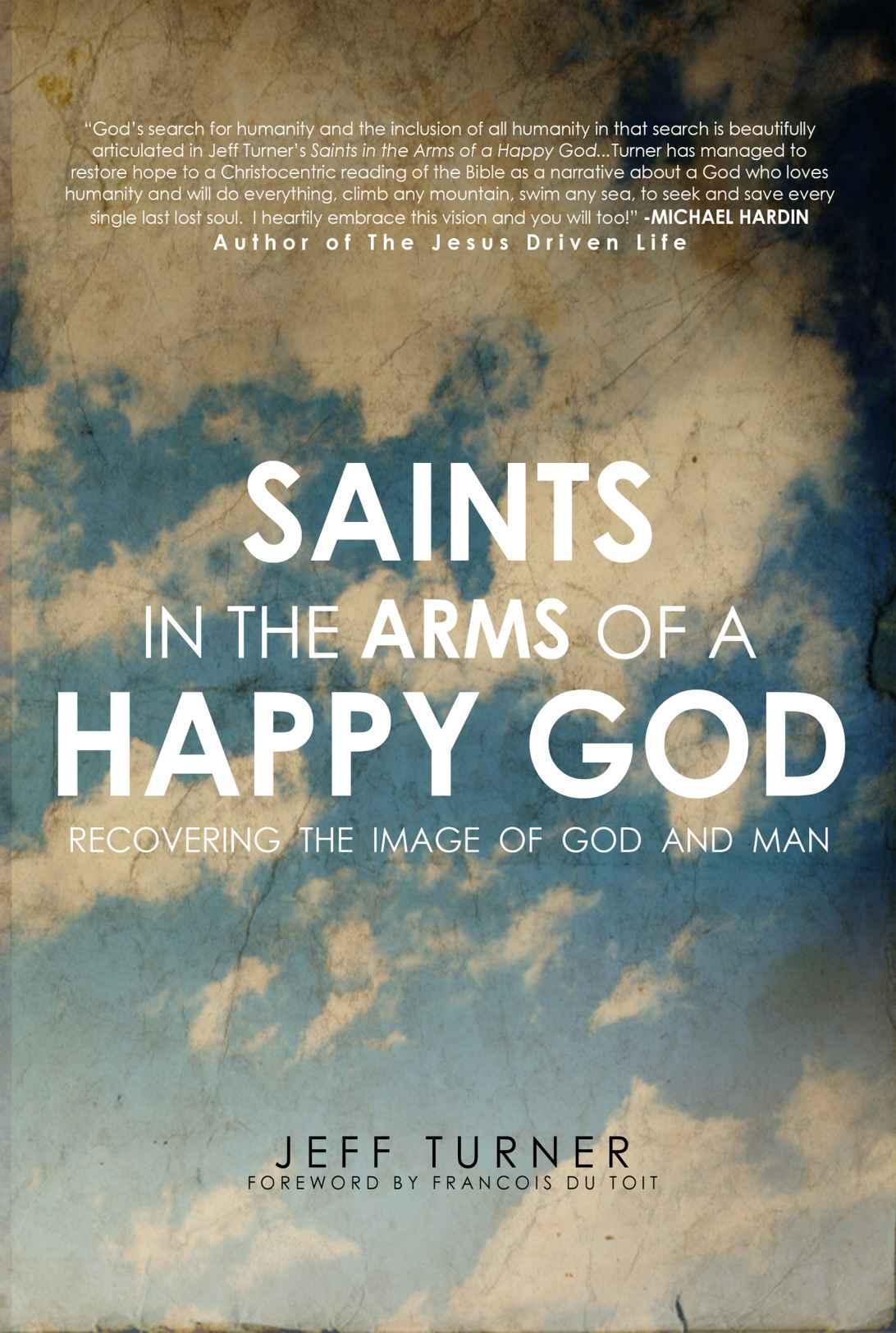 Saints in the Arms of a Happy God: Recovering the Image of God and Man