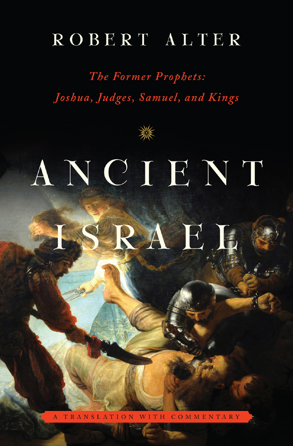 Ancient Israel: The Former Prophets: Joshua, Judges, Samuel, and Kings: A Translation With Commentary