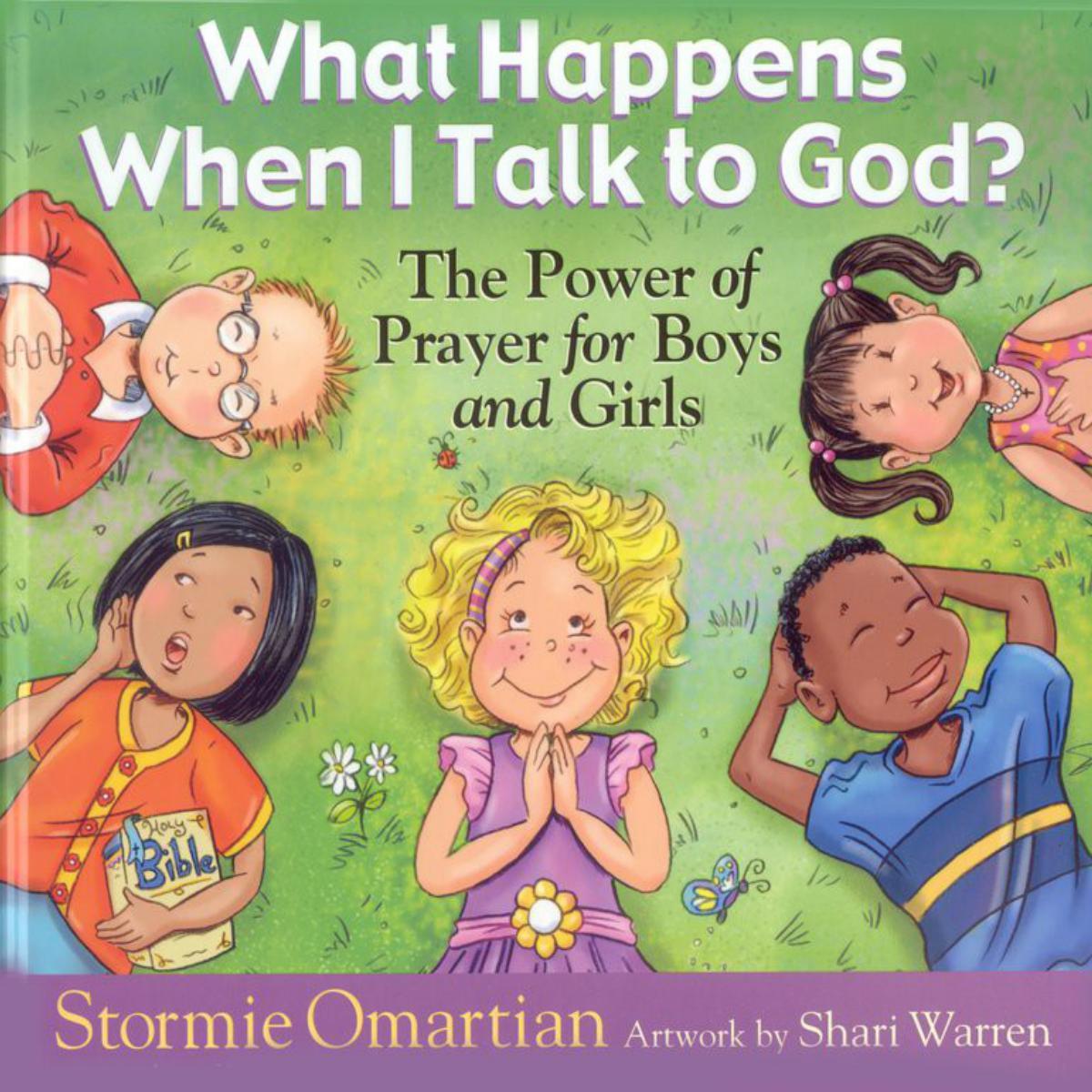 What Happens When I Talk to God?: The Power of Prayer for Boys and Girls