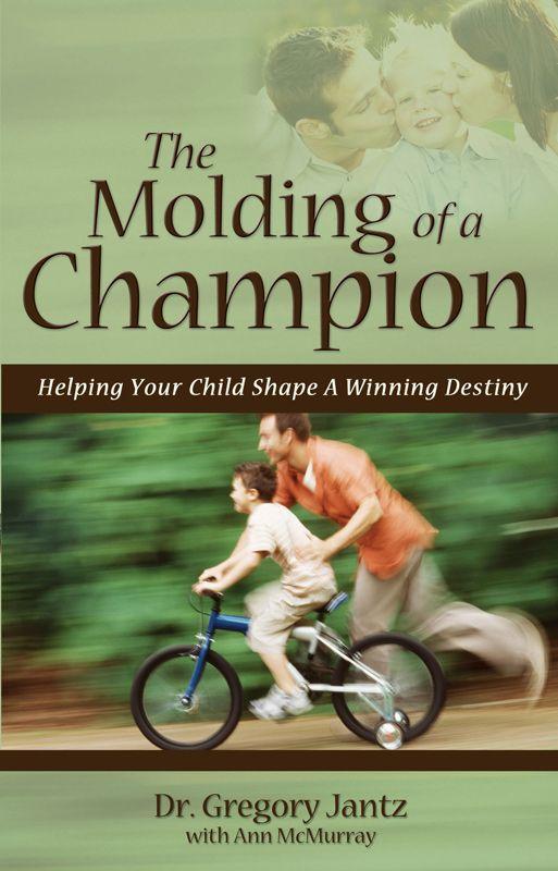 The Molding of a Champion: Helping Your Child Shape a Winning Destiny