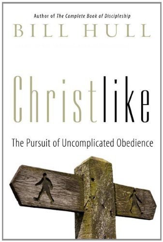 Christlike: The Pursuit of Uncomplicated Obedience